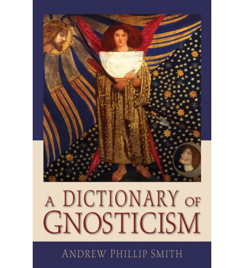 A Dictionary of Gnosticism