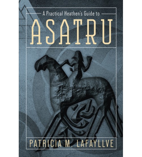 A Practical Heathen's Guide to Asatru