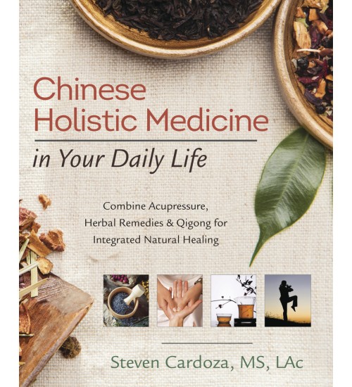 Chinese Holistic Medicine in Your Daily Life