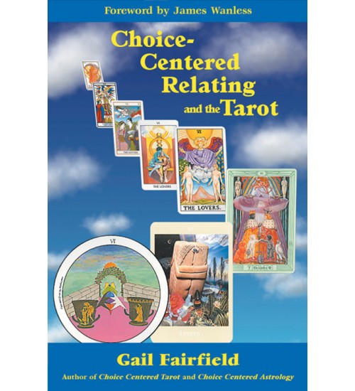 Choice-Centered Relating and The Tarot