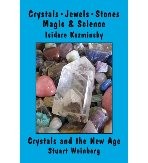 Crystals, Jewels, Stones: Magic & Science