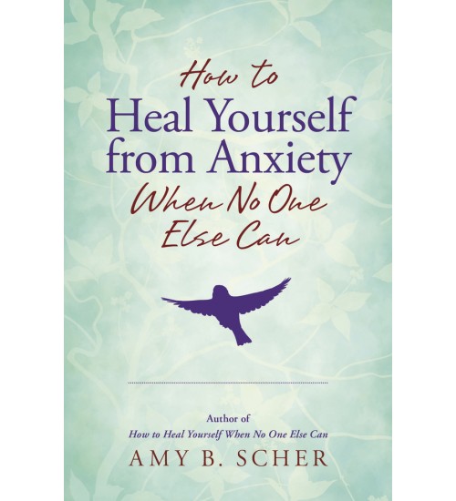 How to Heal Yourself from Anxiety