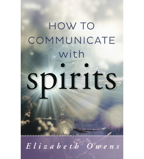 How to Communicate with Spirits