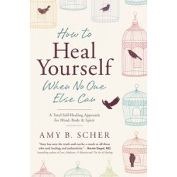 How to Heal Yourself When No One Else Can