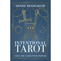 Intentional Tarot - Using the Cards with Purpose