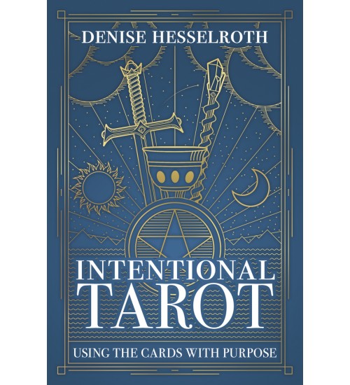 Intentional Tarot - Using the Cards with Purpose