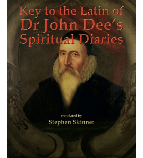 Key to the Latin of Dr John Dee's Spiritual Diaries