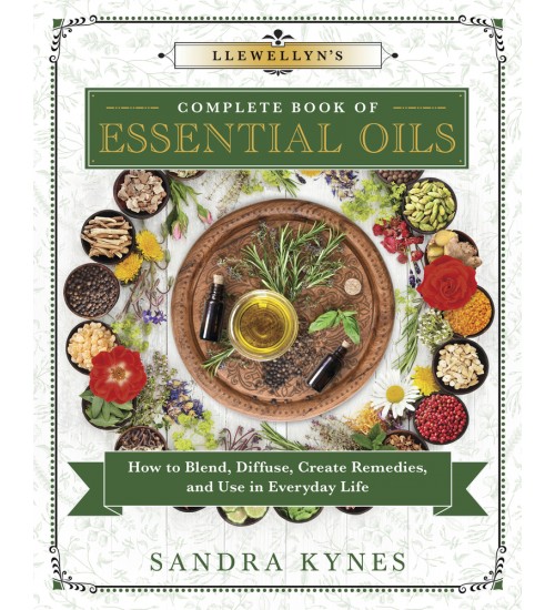 Llewellyn's Complete Book of Essential Oils