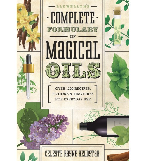 Llewellyn's Complete Formulary of Magical Oils