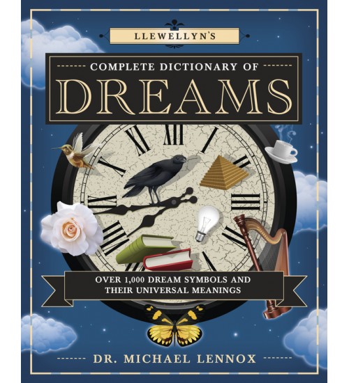 Llewellyn's Complete Dictionary of Dreams