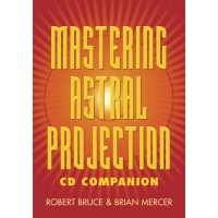 Mastering Astral Projection CD Companion