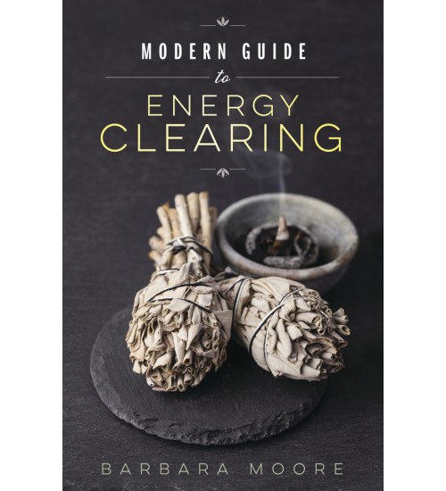 Modern Guide to Energy Clearing