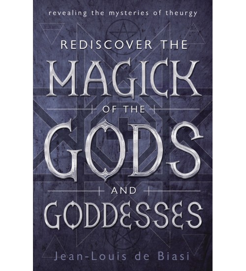 Rediscover the Magick of the Gods and Goddesses