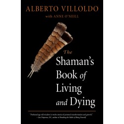The Shaman's Book of Living and dying