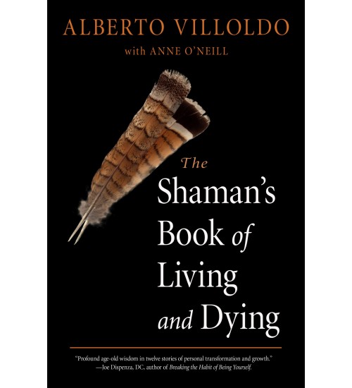 The Shaman's Book of Living and dying