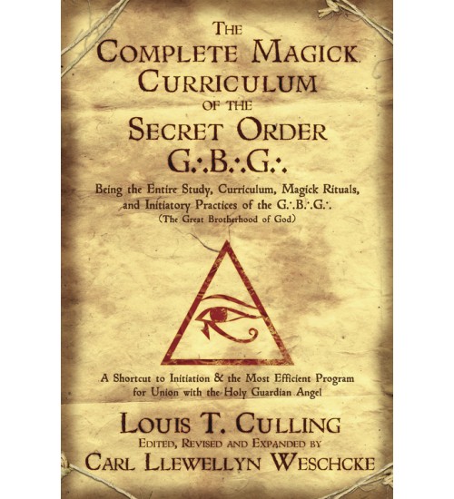 The Complete Magick Curriculum of the Secret Order G.B.G.