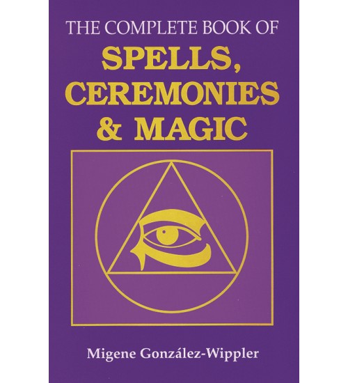 The Complete Book of Spells, Ceremonies & Magic
