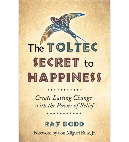 The Toltec Secret to Happiness